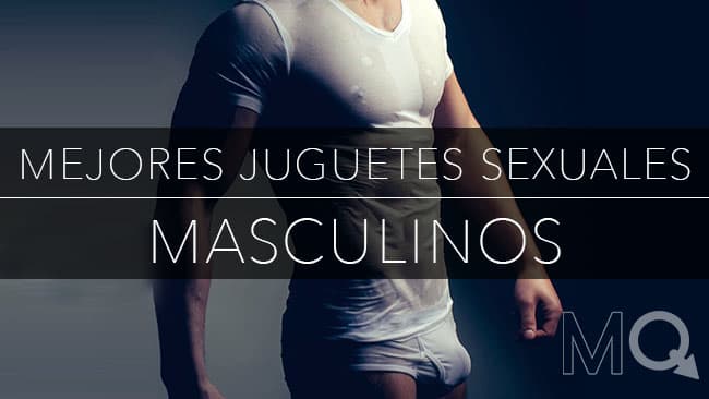 Mejores Juguetes Sexuales Masculinos que Deberías Tener en 2026