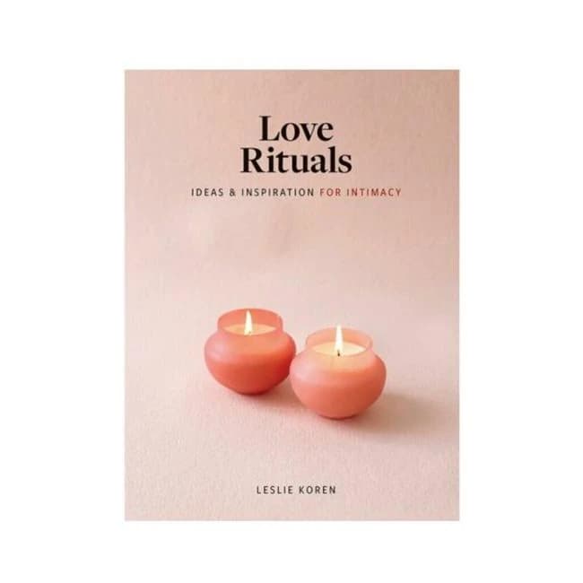 Love Rituals: Ideas & Inspiration for Intimacy - Image 1