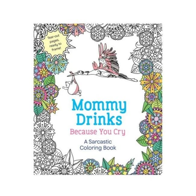 Mommy Drinks Because You Cry Coloring Book - Image 1