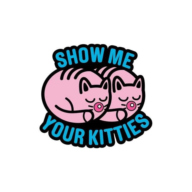 Show Me Your Kitties Pin (net) - Image 1