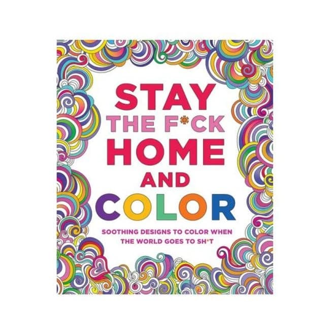 Stay the F*ck Home and Color Coloring Book - Image 1
