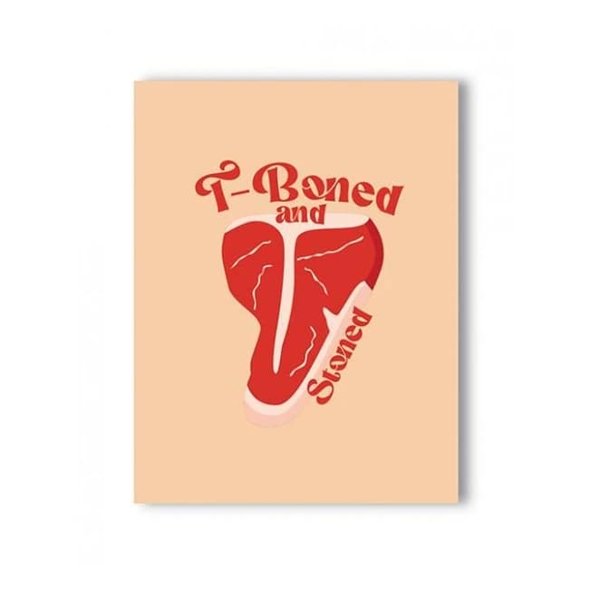 T-boned and Stoned Naughty Greeting Card - Image 1