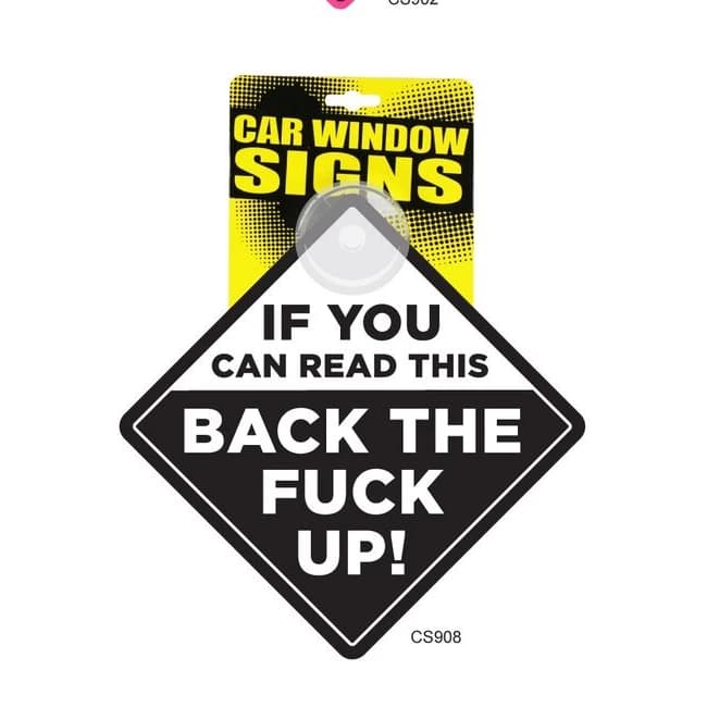 (D) IF YOU CAN READ THIS BACK FUCK UP CAR SIGN  - Image 1