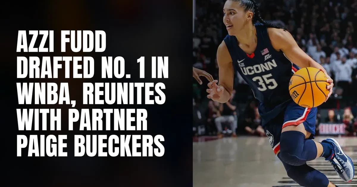 Azzi Fudd Drafted No. 1 in WNBA, Reunites with Partner Paige Bueckers