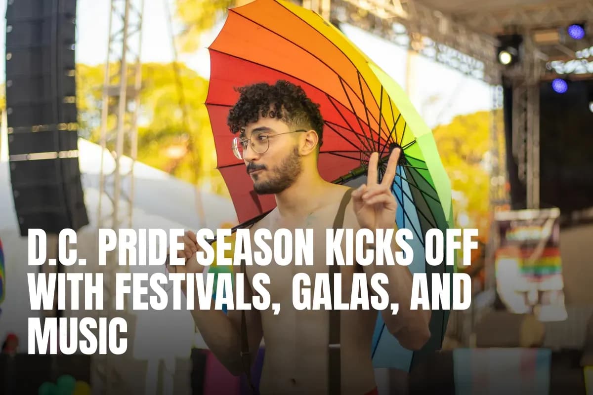D.C. Pride Season Kicks Off With Festivals, Galas, and Music