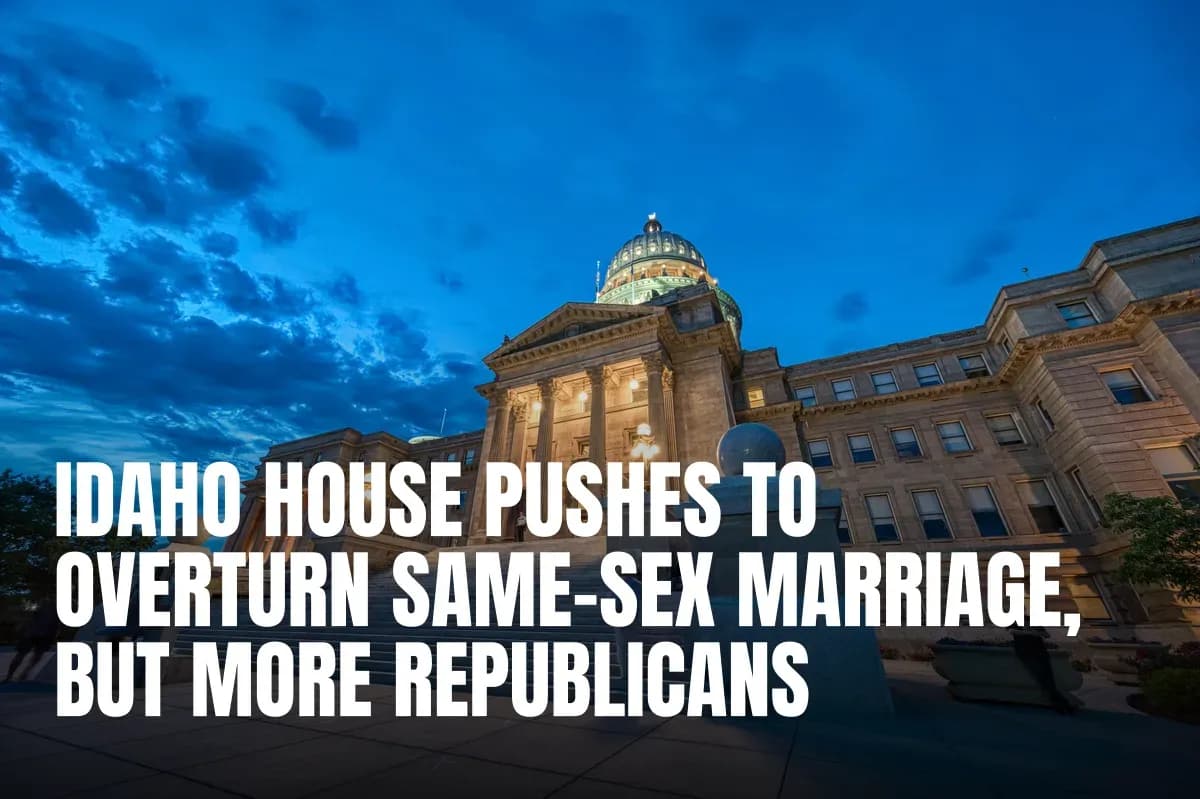 Idaho House Pushes to Overturn Same-Sex Marriage, But More Republicans Say No