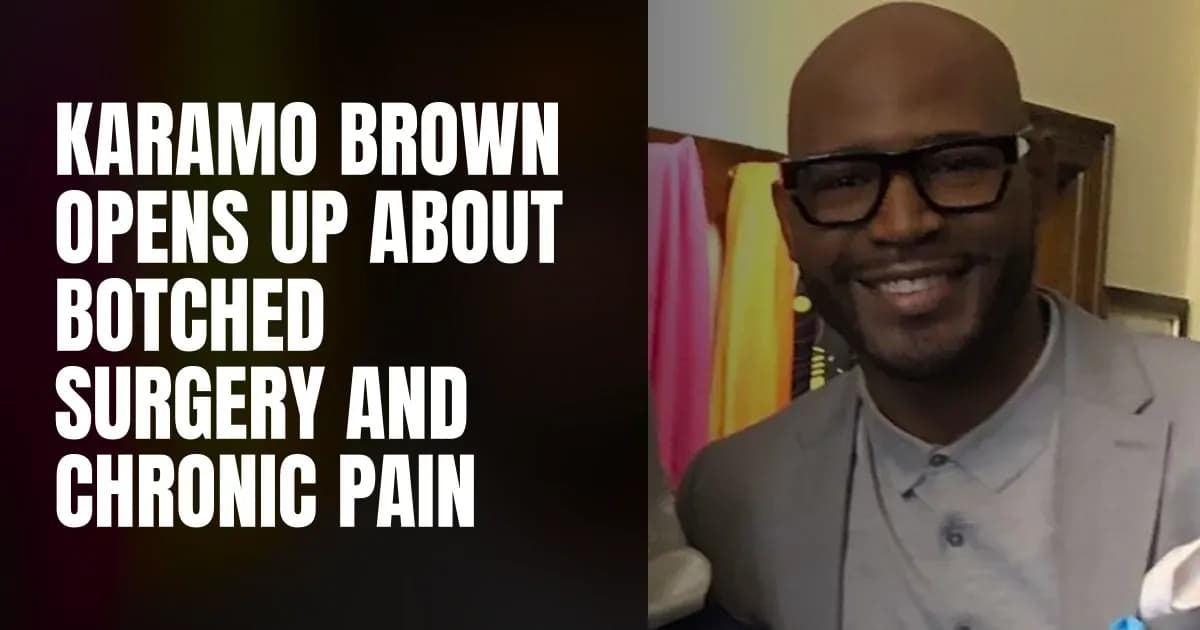 Karamo Brown Opens Up About Botched Surgery and Chronic Pain