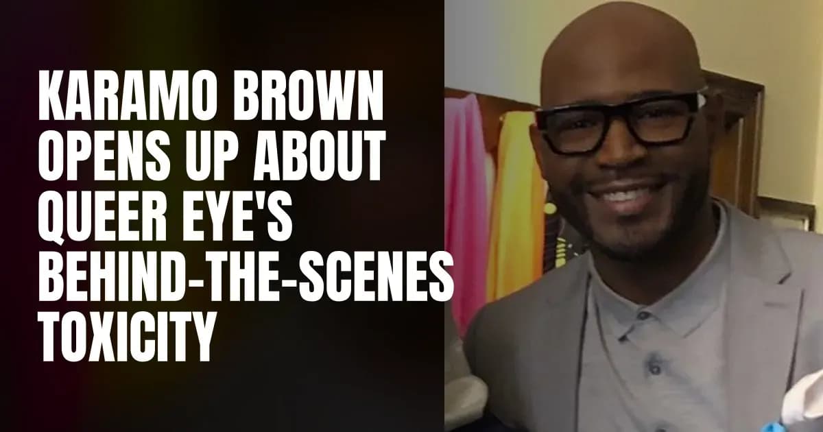 Karamo Brown Opens Up About Queer Eye's Behind-the-Scenes Toxicity