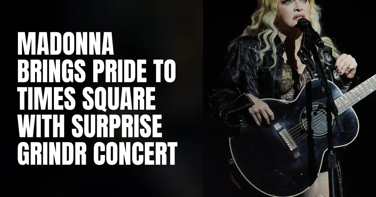 Madonna brings Pride to Times Square with surprise Grindr concert