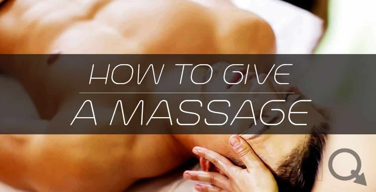 How to Give a Massage - 5 Simple Tips to Spark Up Your Relationship