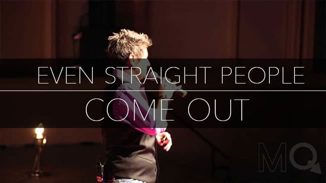 Even Straight People Have to Come Out of the Closet