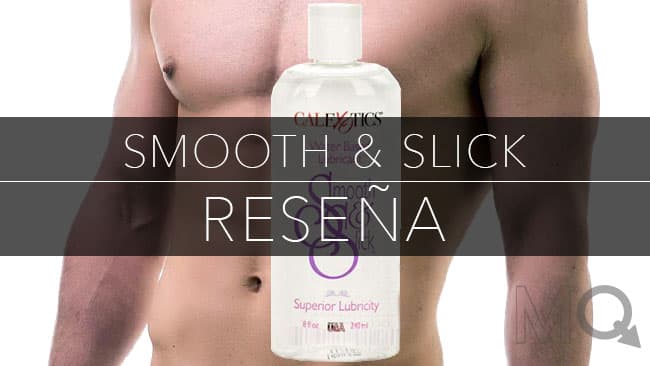 Un Buen Lubricante Barato: Reseña de Smooth and Slick