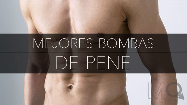 Las Mejores Bombas de Pene para Erecciones Mas Duras en 2026
