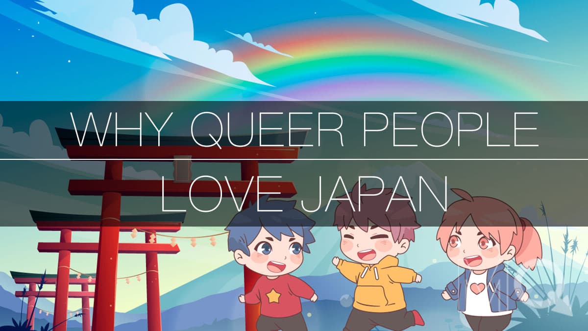 Why So Many LGBTQ People are Otaku - The Link Between Queer and Japanese Pop-Culture