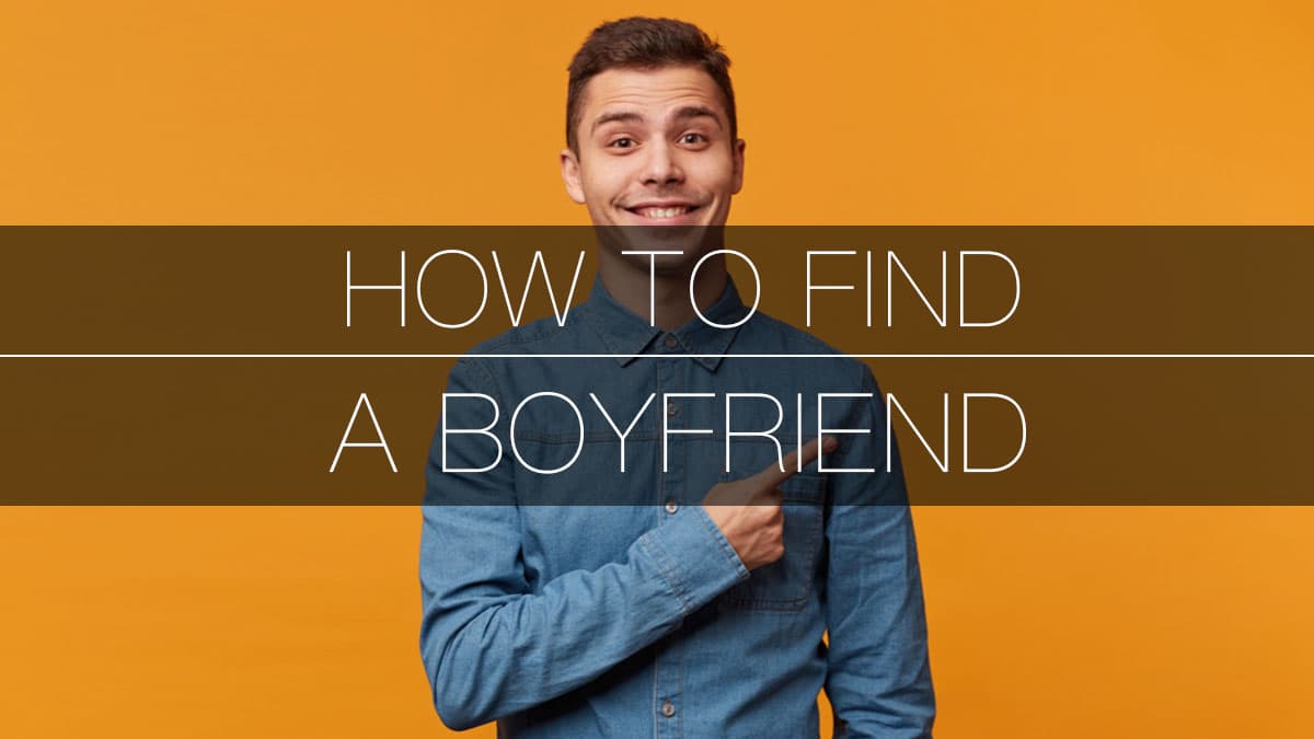 How to Get a Boyfriend: 5 Simple Ways to Meet Your Ideal Guy