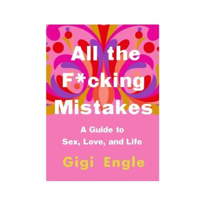 All the F*cking Mistakes: a Guide to Sex, Love and Life, image 1