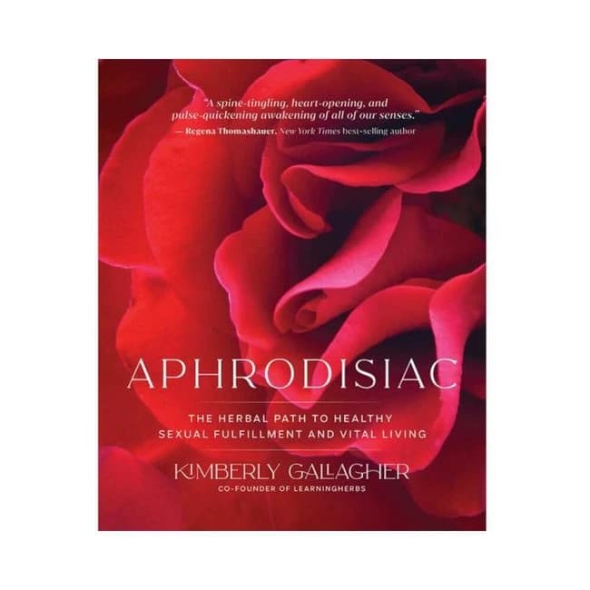 Aphrodisiac: the Herbal Path to Healthy Sexual Fulfillment and Vital Living, image 1