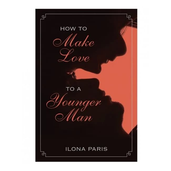 How to Make Love to a Younger Man by Ilona Paris, image 1