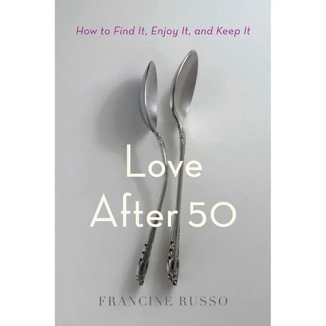 Love After 50: How to Find It, Enjoy It, and Keep It, image 1