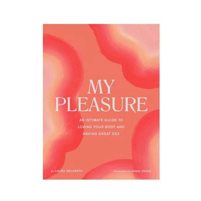 My Pleasure: an Intimate Guide to Loving Your Body and Having Great Sex, image 1
