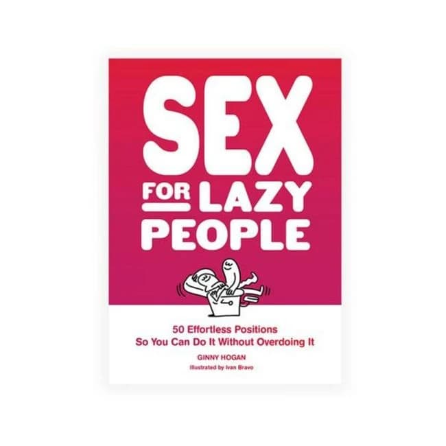 Sex for Lazy People: 50 Effortless Positions So You Can Do It Without Overdoing It - Image 1