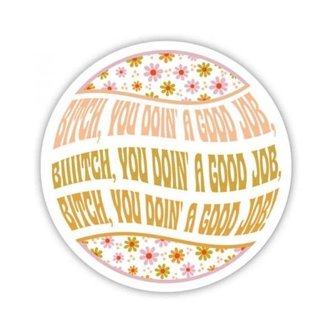 Twisted Wares Bitch You Doin' a Good Job Sticker, image 1
