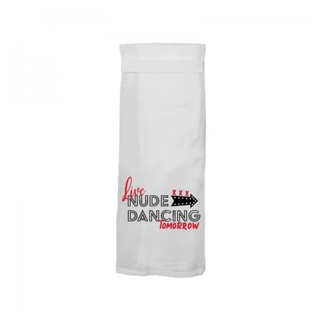 Twisted Wares Live Nude Dancing Tomorrow Flour Sack Towel, image 1