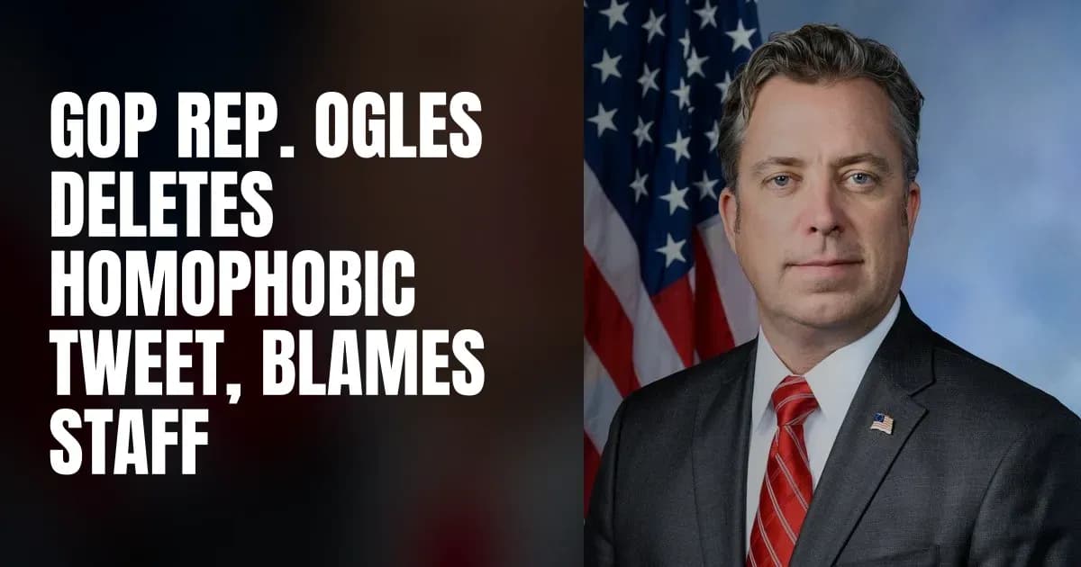 GOP Rep. Ogles Deletes Homophobic Tweet, Blames Staff